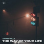 The Way Of Your Life