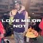 Love Me Or Not (Explicit)