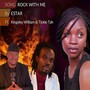 Rock With Me - Single (feat. Tickie Tah & Kingsley William)