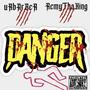 Danger (feat. Remy Tha King) [Explicit]