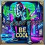 Be cool (Radio Edit)