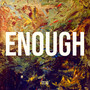 Enough (Explicit)