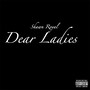 Dear Ladies (Explicit)