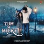 Tum Se Milke