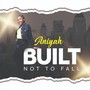 Built Not to Fall (feat. Cordell Paige)