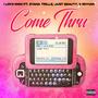 Come Thru (feat. Zyana Trillz, Just Beauty & Rhyian) [Explicit]