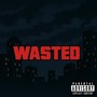 WASTED (Explicit)