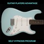 Guitar Players Advantage Self Hypnosis Program