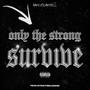 OnlyTheStrongSurvive (Explicit)