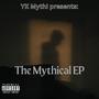 YK Myth! presents: The Mythical EP (Explicit)