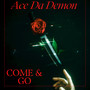 Come & Go (Explicit)
