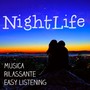 Nightlife - Musica Rilassante Easy Listening Chill per una Serata Sensuale e Tecniche di Meditazione