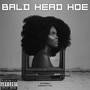 Bald Head Hoe (Explicit)