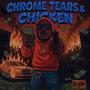 Chrome Tears & Chicken (Explicit)