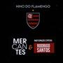 HINO DO FLAMENGO (feat. RODRIGO SANTOS)