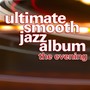 Ultimate Smooth Jazz Album