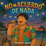 No me acuerdo de nada (Home Version)