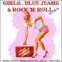 Girls , Blue Jeans & Rock n Roll