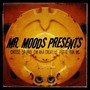 Mr. Moods presents...