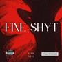 Fine Shyt (Explicit)