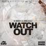 Watch Out (feat. Lil Chris & K.A.Z) [Explicit]