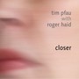 Closer