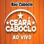 AO VIVO NO Baú Caboclo 2022