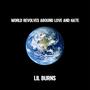 World revolves around love and hate (Explicit)