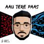 Aau Tere Paas (feat. Bunny M Williams & Gaurav Tirkey)