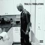 Trials & Tribulations (Explicit)