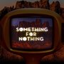 Something For Nothing