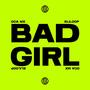 Bad Girl (feat. Eliloop)