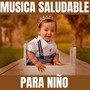 Musica Saludable para Niño