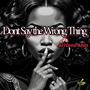 Dont Say the Wrong Thing (feat. Arizona Alias) [Explicit]