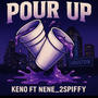 Pour up (feat. NeNe_2spiffy) [Explicit]