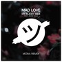 Mad Love (Mora Remix)