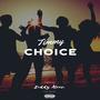 Choice (feat. Zaddy Ateen) [Explicit]