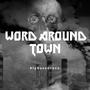 Word Around Town (Explicit)