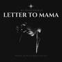 Letter to Mama