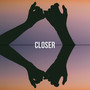 Closer