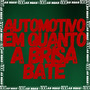 Automotivo Enquanto a Brisa Bate (Explicit)