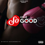 So Good (Explicit)