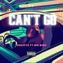 Can't Go (feat. Big Bino) [Explicit]