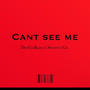 Cant See Mee (feat. Swerv Gz) [Explicit]