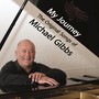 My Journey: The Original Songs of Michael Gibbs