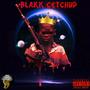 Blakk Cetchup (Explicit)