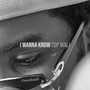 I Wanna Know (Explicit)