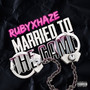 Married To The Game (Explicit)