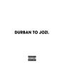 DURBAN TO JOZI (Explicit)