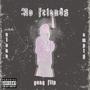 No Friends (Explicit)